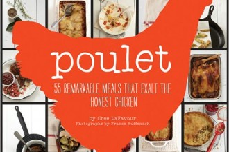 Poulet: More Than 50 Remarkable Recipes That Exalt the Honest Chicken Fete-a-Tete